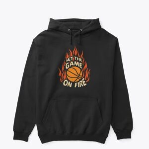 Set The Game On Fire Basketball Hoodie – Black